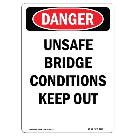 Signmission OSHA Danger Sign, 10" Height, Rigid Plastic, Unsafe Bridge Conditions Keep Out, Portrait OS-DS-P-710-V-2538